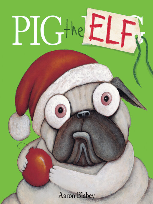 Title details for Pig the Elf by Aaron Blabey - Wait list